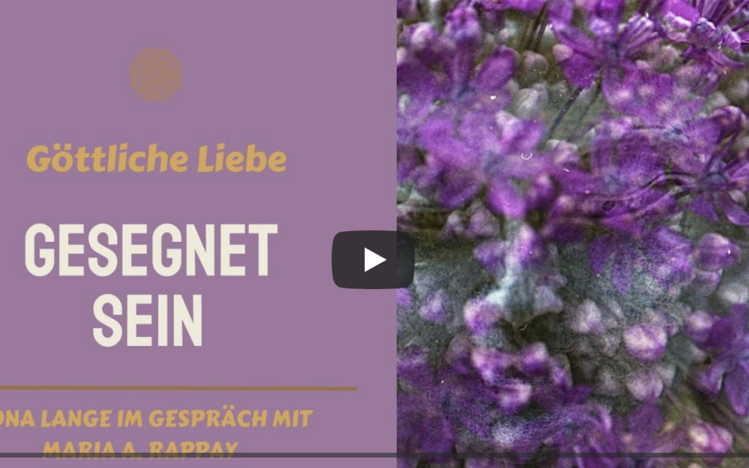 Gesegnet sein – kannst du diese Erfahrung fördern?